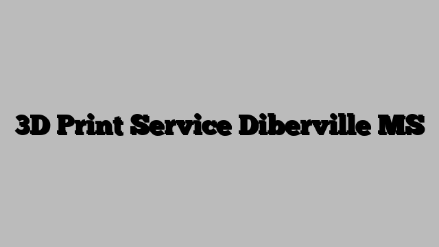 3D Print Service Diberville MS